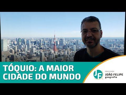 TÓQUIO: A MAIOR "CIDADE" DO MUNDO