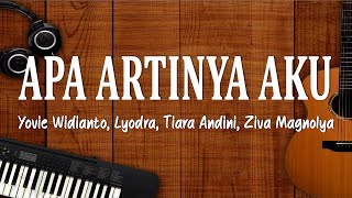 Download lagu Yovie Widianto, Lyodra, Tiara Andini, Ziva Magnolya - Apa Artinya Aku (Lirik Lagu) mp3