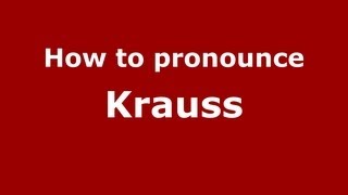 How to pronounce Krauss