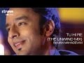 Tu Hi Re The Unwind Mix By Raman Mahadevan