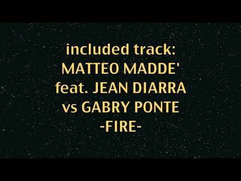 MATTEO MADDE' feat JEAN DIARRA vs GABRY PONTE - FIRE -   (PANICO PAURA compilation)
