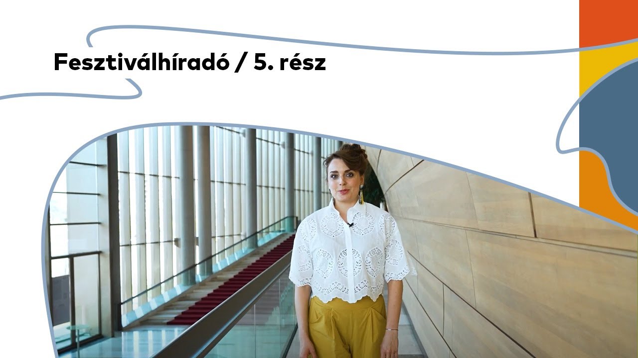 Fesztiválhíradó / 5. rész