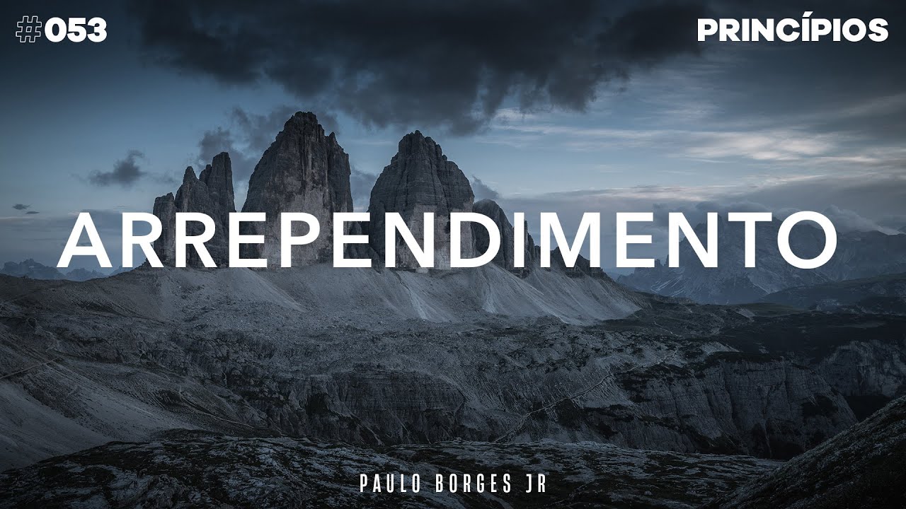 #053 Princípio - ARREPENDIMENTO