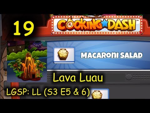 LGSP: LL - Part 19 (S3 E5 & 6) = Macaroni Salad (Cooking Dash - Lava Luau)
