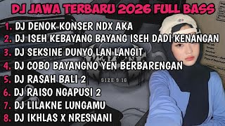 Download lagu DJ JAWA FULL ALBUM | DJ BUNGAHKU TEMBUS TEKAN KAYANGAN DENOK KONSER NDX AKA TERBARU 2026 FULLBASS🎵 mp3