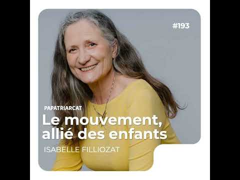 #193 - Le mouvement, allié des enfants - Isabelle Filliozat