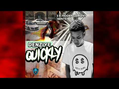 DENZIYE - QUICKLY [AUDIO VISUAL]