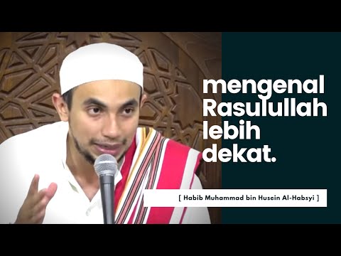 Mengenal Rasulullah Lebih Dekat (FULL) | Habib Muhammad Al-Habsyi