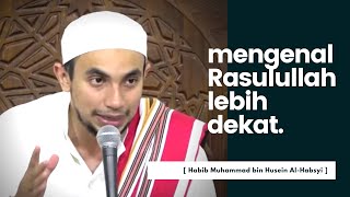 Download lagu Mengenal Rasulullah Lebih Dekat (FULL) | Habib Muhammad Al-Habsyi mp3 Download lagu Mengenal Rasulullah Lebih Dekat (FULL) | Habib Muhammad Al-Habsyi mp3