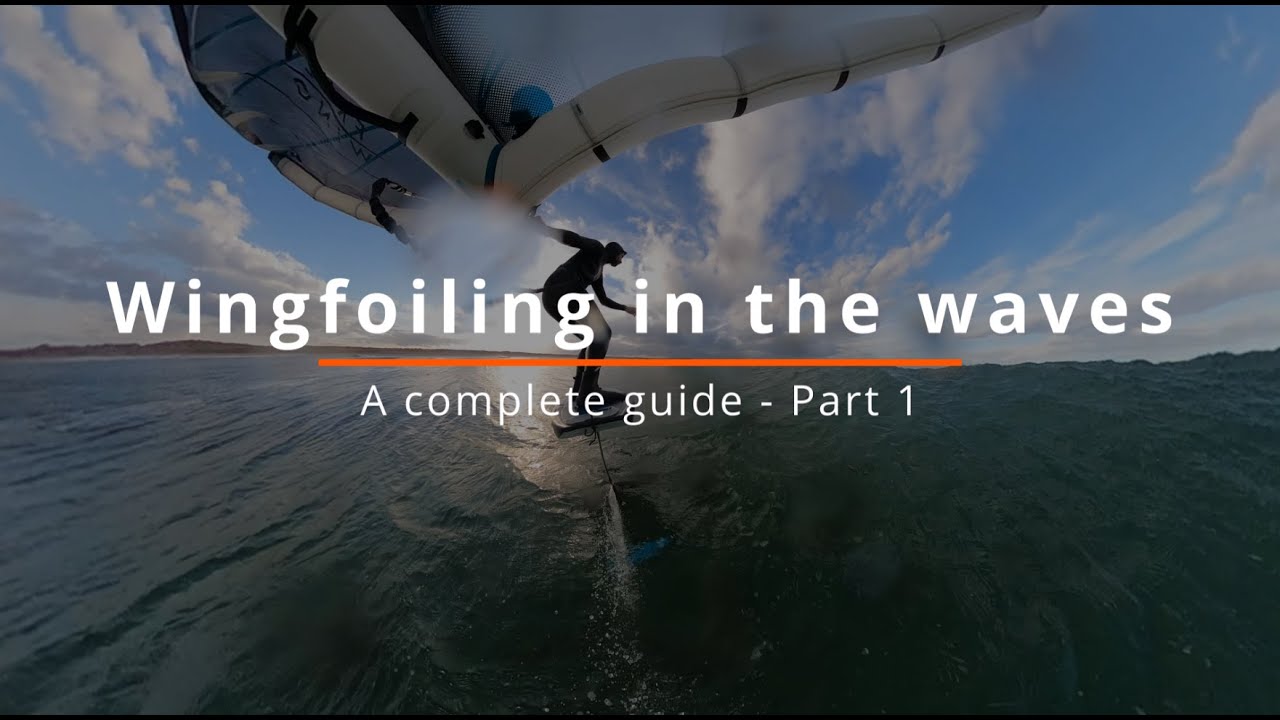 Wingfoiling in the waves - A complete guide - Part1