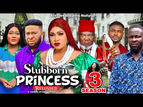 STUBBORN PRINCESS RELOADED SEASON 3 - QUEENETH HILBERTH|UGEZU J UGEZU 2024 TRENDING NOLLYWOOD MOVIE