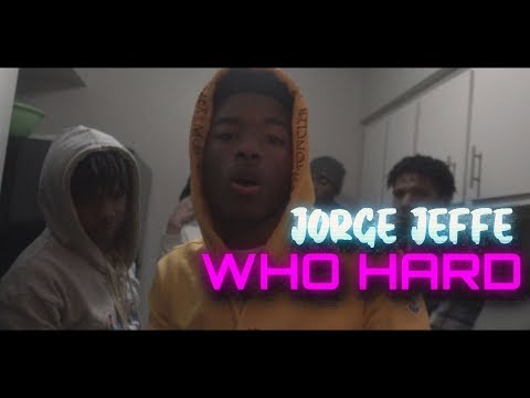 Jorge Jeffe - Who Hard (Shot By CpFilmz)