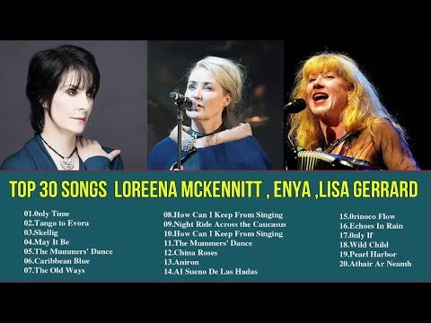 Las 30 Mejores Canciones De Loreena McKennitt, Enya, Lisa Gerrard Greatest Hits 2019