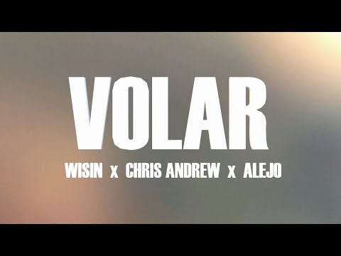 Wisin x Chris Andrew x Alejo x Los Legendarios - Volar (Letra/Lyrics)