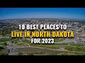 10 Best Places to Live in North Dakota for 2023