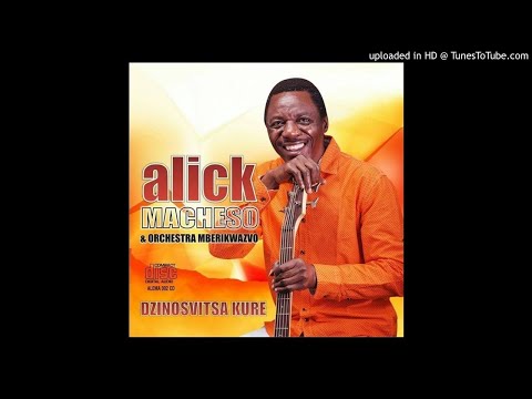 ALICK MACHESO - MADZITETE  2018