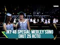 JKT48 Medley Song Gingham Check Baby Baby Flying Get Namida Suprise HUT 25 RCTI