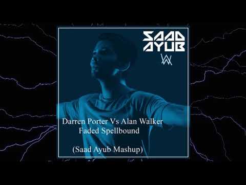 Darren Porter Vs Alan Walker - Faded Spellbound (Saad Ayub Mashup)