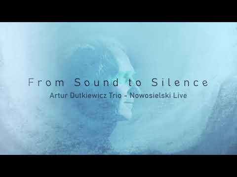 ARTUR DUTKIEWICZ Trio From sound to silence" teaser