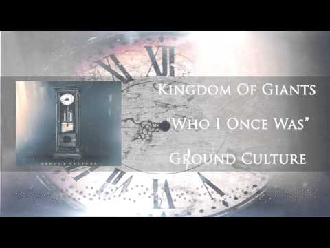 Kingdom Of Giants - Who I Once Was