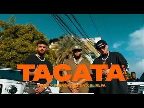 Tiagz x Fuerza Regida x El Alfa - Tacata Remix