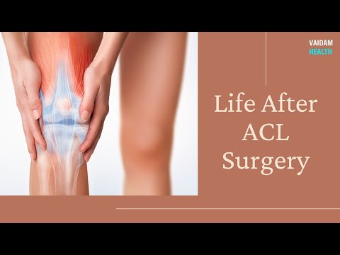 Life After ACL Surgery (Anterior Cruciate Ligament)