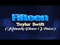 FIFTEEN - Taylor Swift (KARAOKE PIANO VERSION)