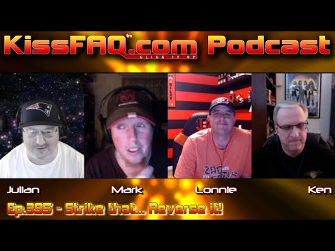 KissFAQ Podcast Ep.395 - Strike that... Reverse it!