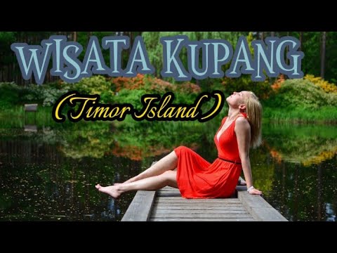 WISATA Kupang city  || Timor Island