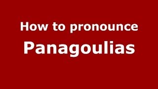 How to pronounce Panagoulias