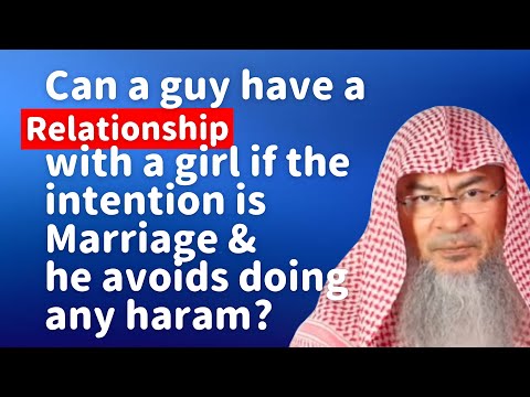 Can a guy have a relationship with a girl if the intention is Marriage & he avoids doing any haram?