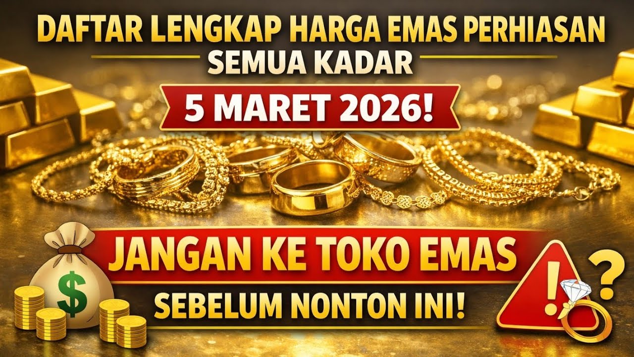 HARGA EMAS PERHIASAN HARI INI 5 MARET 2026 | KADAR 17K & 24K BERGEJOLAK!