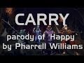"Carry" - Parody of Happy by Pharrell Williams ...