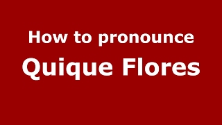 How to pronounce Quique Flores