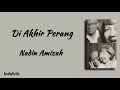Di Akhir Perang -  Nadin Amizah | Lirik Lagu Di Akhir Perang -  Nadin Amizah | Lirik Lagu