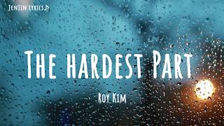 (ENG,HAN) [Lyrics 가사] Roy Kim(로이킴) - The hardest Part(우리 그만하자)