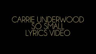 Carrie Underwood So Small Lyrics Video