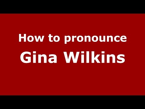 How to pronounce Gina Wilkins (American English/US)  - PronounceNames.com
