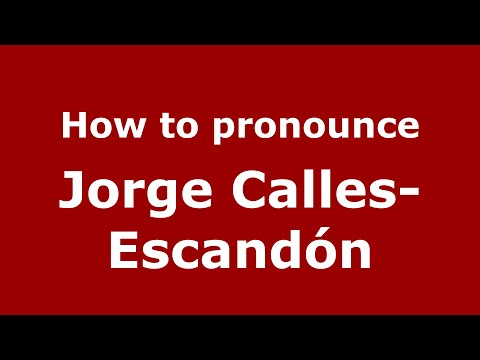 How to pronounce Jorge Calles-Escandón (Mexico/Mexican Spanish) - PronounceNames.com