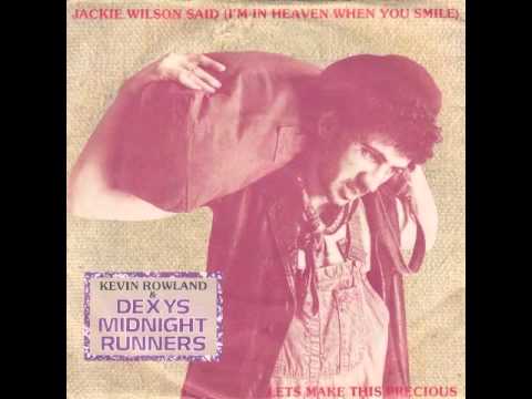 Kevin Rowland And Dexys Midnight Runners - Jackie Wilson Said (I'm In Heaven When You Smile)
