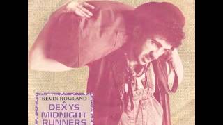 Kevin Rowland And Dexys Midnight Runners - Jackie Wilson Said (I'm In Heaven When You Smile)