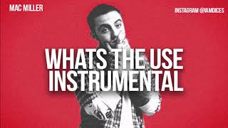 Mac Miller &quot;Whats The Use&quot; Instrumental Prod. by Dices *FREE DL*