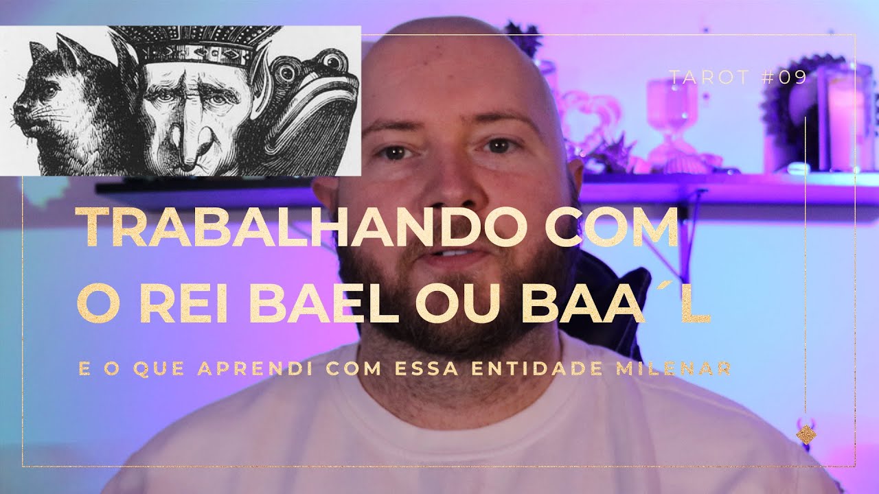 Trabalhando com Bael ou Baal e o que você pode aprender com este Daemon da Goetia | 40
