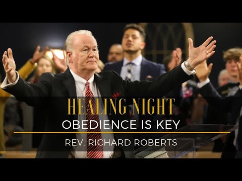Healing Night / Obedience Is Key // Rev. Richard Roberts // November 17, 2019 PM