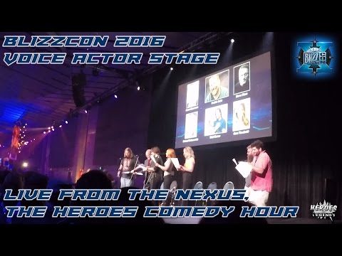 BLIZZCON 2016 | Voice Actor Stage | Live From the Nexus - Heroes Comedy Hour