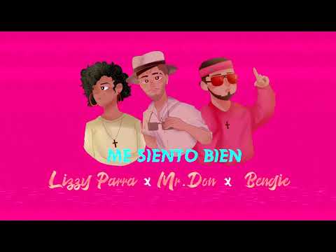 Mr. Don ❌ Lizzy Parra ❌ Bengie - Me Siento Bien