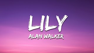 Alan Walker, K-391 &amp; Emelie Hollow - Lily (Lyrics)