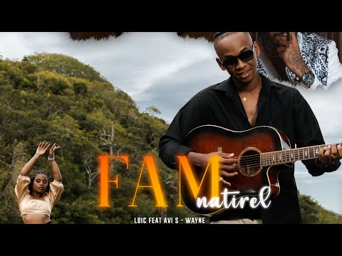 Loic Bts - Fam Natirel feat Avi S & Wayne (Official Music Video)