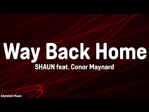 SHAUN feat. Conor Maynard - Way Back Home (Lyrics)