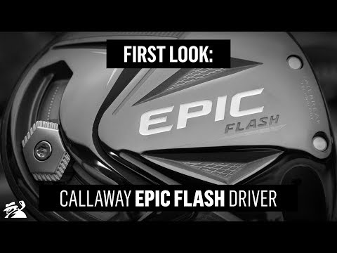Callaway's Epic Flash & Epic Flash Subzero - FIRST LOOK